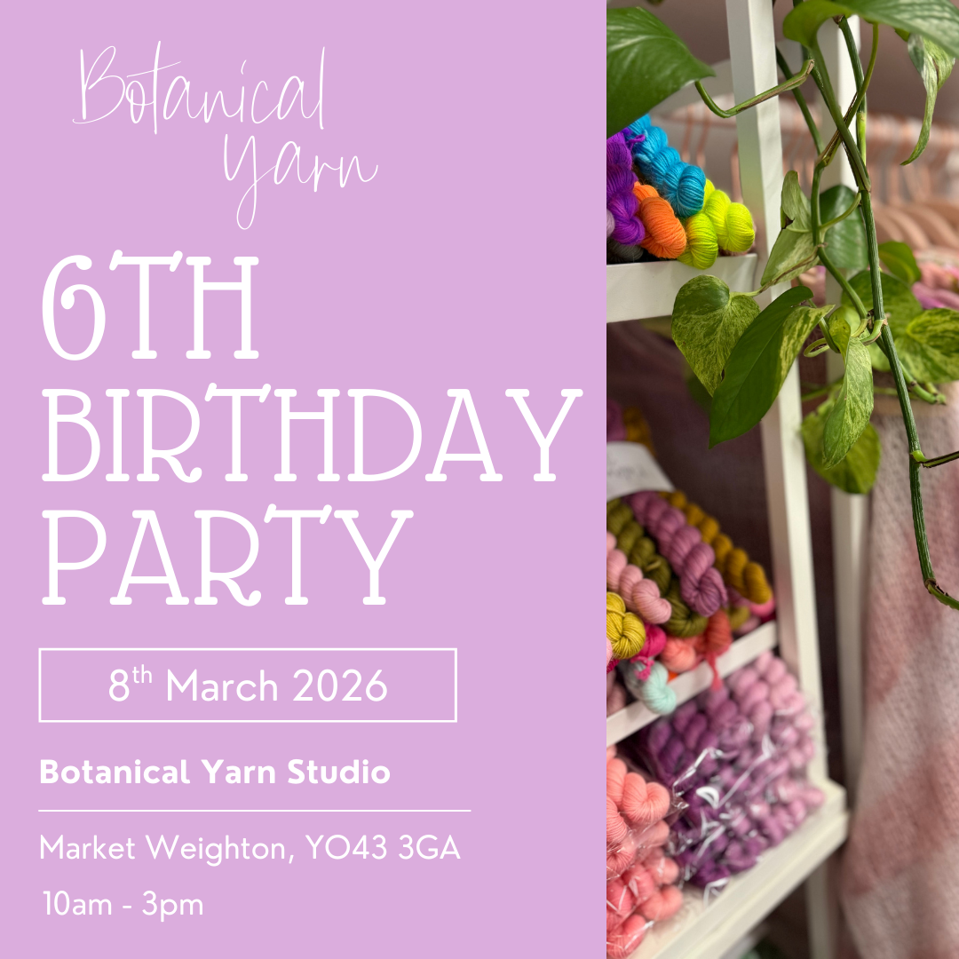 8th March Open Studio - Botanical Yarn's 6th Birthday Party!