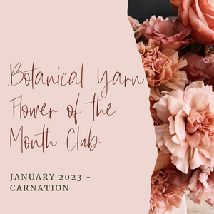 Botanical Yarn Flower of the Month Club - January - Carnation